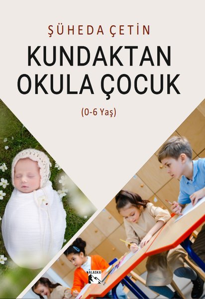 Kundaktan Okula Çocuk (0 - 6 Yaş)