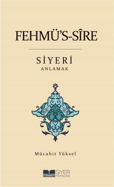 Fehmü's-Sire: Siyeri Anlamak