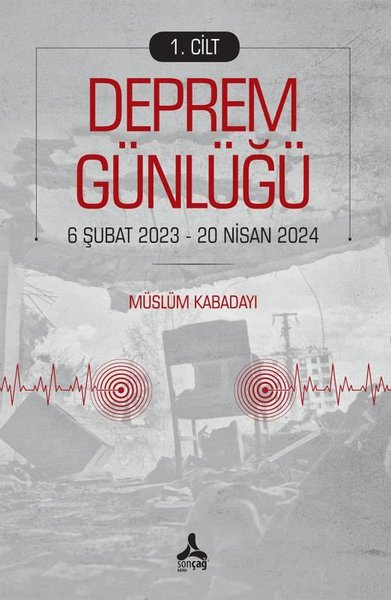 Deprem Günlüğü - 6 Şubat 2023 - 20 Nisan 2024 Cilt 2