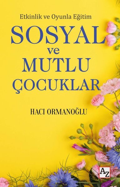 Sosyal ve Mutlu Çocuklar - Etkinlik ve Oyunla Eğitim