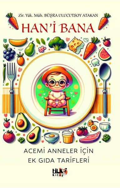 Han'i Bana - Acemi Anneler İçin Ek Gıda Tarifleri