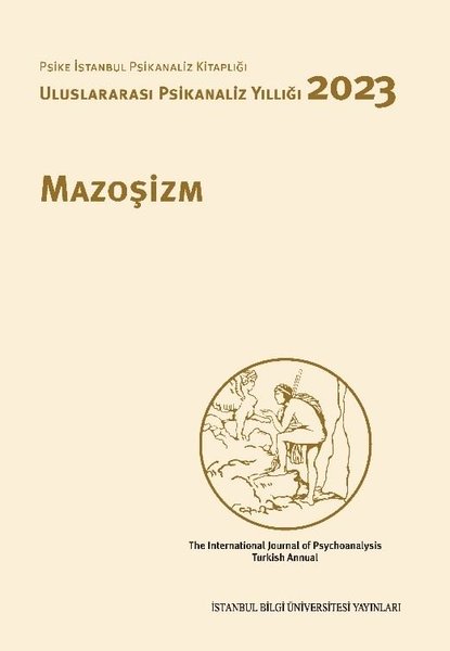 Mazoşizm: Uluslararası Psikanaliz Yıllığı 2023 - Psike İstanbul Psikanaliz Kitaplığı