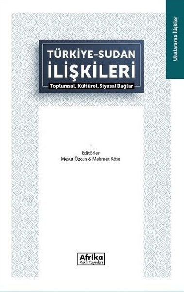 Türkiye Sudan İlişkileri: Toplumsal Kültürel Si...