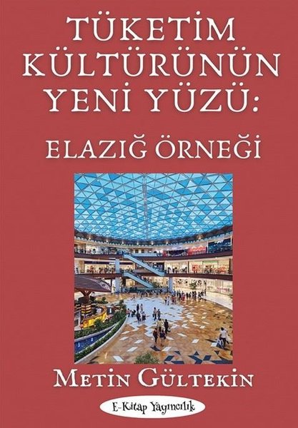 Tüketim Kültürünün Yeni Yüzü - Elazığ Örneği