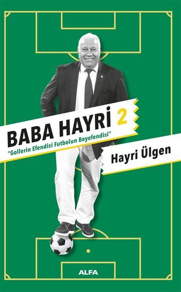 Baba Hayri 2 - Gollerin Efendisi Futbolun Beyefendisi