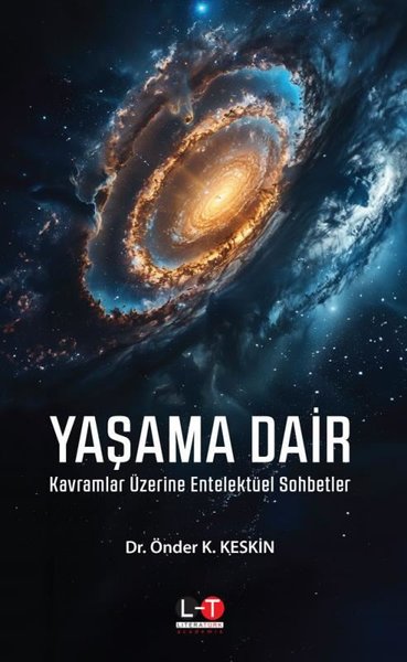 Yaşama Dair - Kavramlar Üzerine Entelektüel Sohbetler