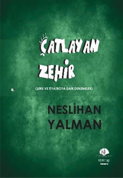 Çatlayan Zehir - Şiire ve Tiyatroya Dair Denemeler