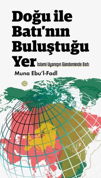 Doğu İle Batı'nın Buluştuğu Yer - İslami Uyanışın Gündeminde Batı