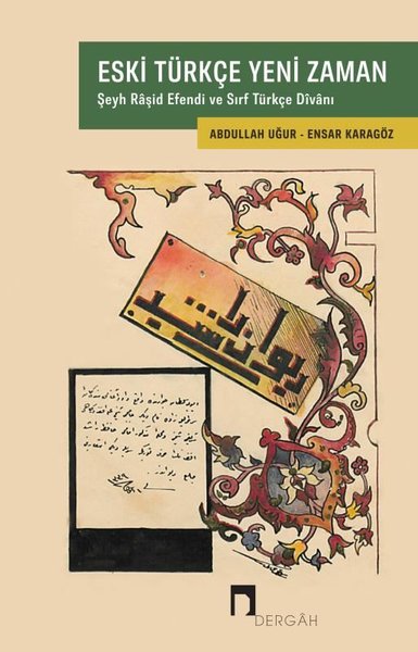 Eski Türkçe Yeni Zaman - Şeyh Raşid Efendi ve Sırf Türkçe Divanı