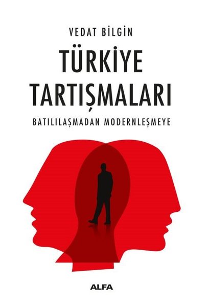 Türkiye Tartışmaları - Batılılaşmadan Modernleş...