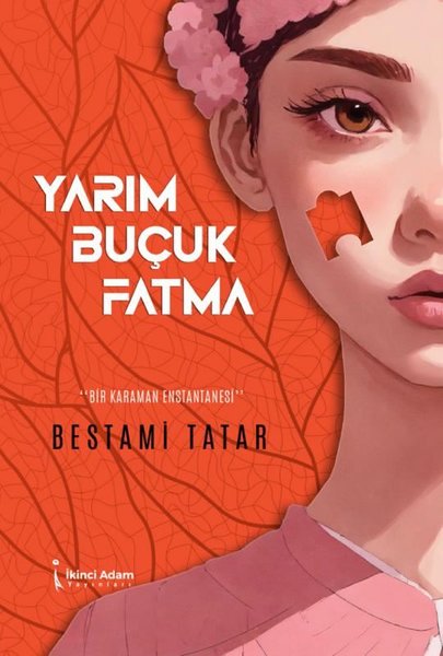 Yarım Buçuk Fatma - Bir Kahraman Enstantanesi