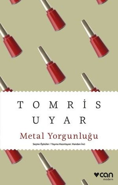 Metal Yorgunluğu - Seçme Öyküler