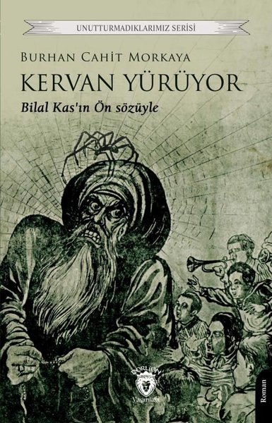 Kervan Yürüyor - Unutturmadıklarımız Serisi