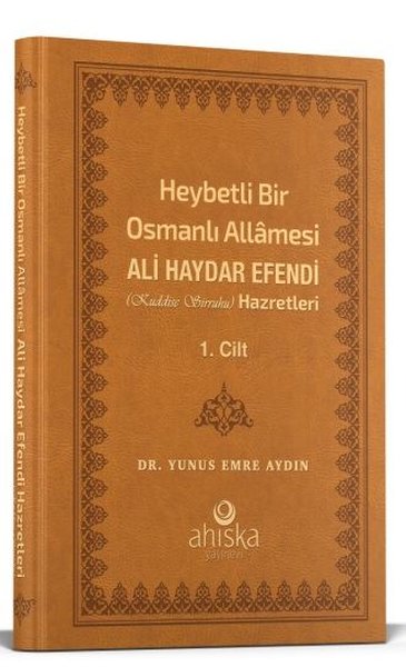 Heybetli Bir Osmanlı Allamesi Ali Haydar Efendi Hazretleri 1. Cilt - Deri Cilt