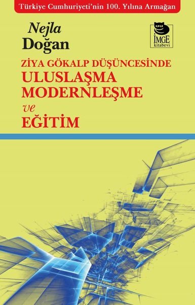 Ziya Gökalp Düşüncesinde Uluslaşma Modernleşme ve Eğitim