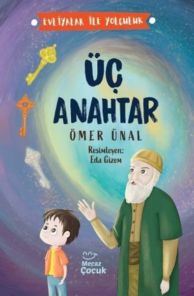 Üç Anahtar - Evliyalar İle Yolculuk