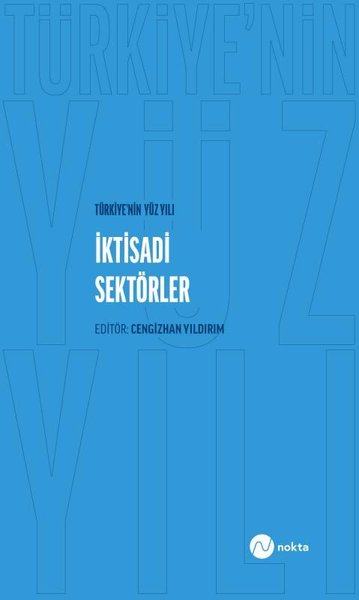 Türkiye'nin Yüz Yılı - İktisadi Sektörler