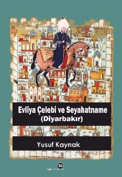 Evliya Çelebi ve Seyahatname (Diyarbakır)