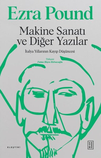 Makine Sanatı ve Diğer Yazılar - İtalya Yıllarının Kayıp Düşüncesi