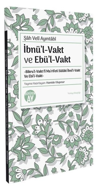 İbnül-Vakt ve Ebul - Vakt-Bikru'l-Vakt fi Ma'ri...