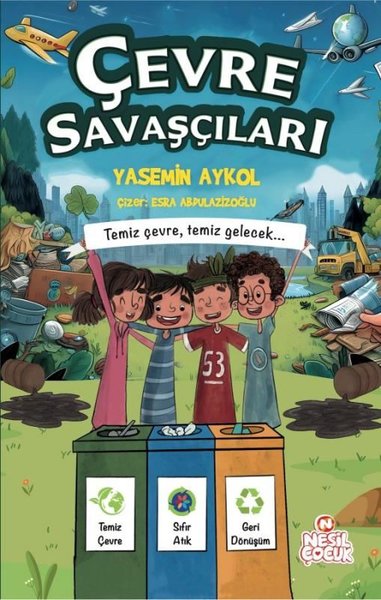 Çevre Savaşçıları - Temiz Çevre Temiz Gelecek..