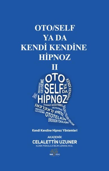 Oto/Self ya da Kendi Kendine Hipnoz 2 - Kendi Kendine Hipnoz Yöntemleri