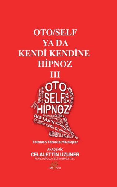 Oto/Self ya da Kendi Kendine Hipnoz 3 - Telkinler - Teknikler - Stratejiler