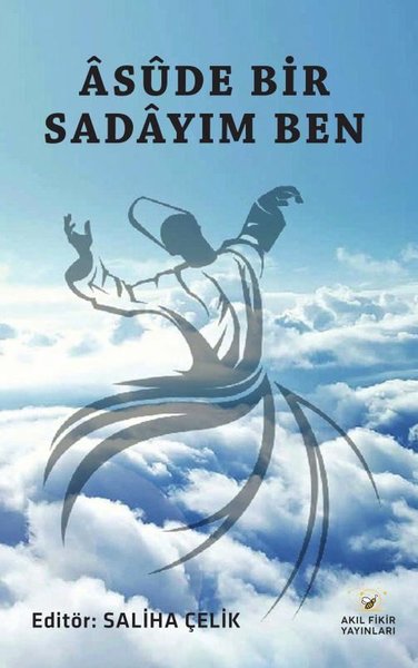 Asude Bir Sadayım Ben