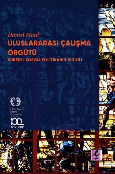 Uluslararası Çalışma Örgütü - Küresel Sosyal Politikanın 100 Yılı