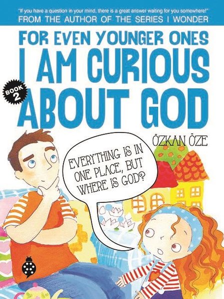 For Even Younger Ones Book 2 - I am Curious About God