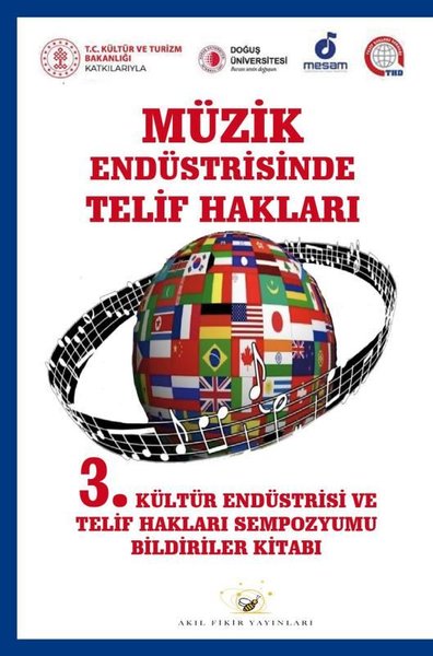 Müzik Endütrisinde Telif Hakları - 3. Kültür Endütrisi ve Telif Hakları Sempozyumu Bildieiler El Kitabı