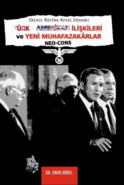 Türk - Amerikan İlişkileri ve Yeni Muhafazakarlar Neo-Cons - İkinci Körfez Krizi Dönemi