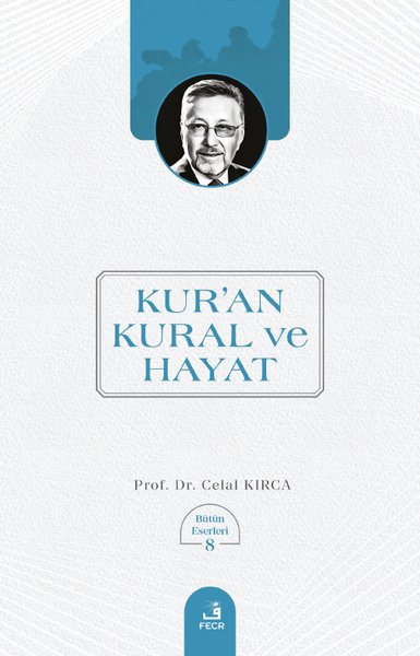 Kur'an Kural ve Hayat - Bütün Eserleri 8