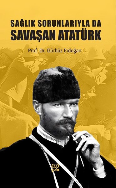 Sağlık Sorunlarıyla da Savaşan Atatürk