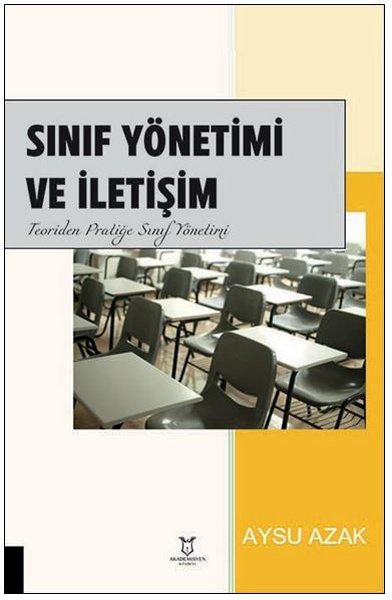 Sınıf Yönetimi ve İletişim - Teoriden Pratiğe Sınıf Yönetimi