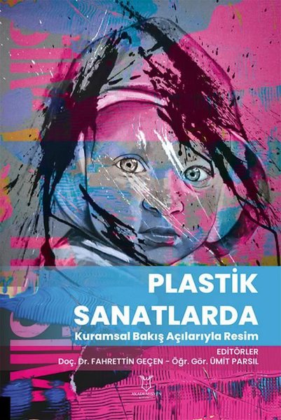 Plastik Sanatlarda Kuramsal Bakış Açılarıyla Resim