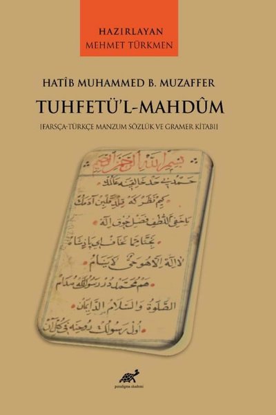 Tuhfetü'l-Mahdum Hatip Muhammed B. Muzaffer - Farsça-Türkçe Manzum Sözlük ve Gramer Kitabı