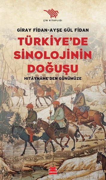 Türkiye'de Sinoloji'nin Doğuşu - Hıtayname'den ...