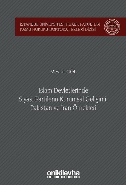 İslam Devletlerinde Siyasi Partilerin Kurumsal Gelişimi: Pakistan ve İran Örnekleri