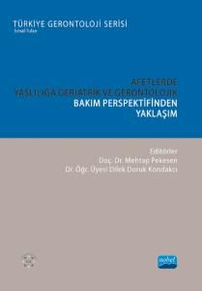 Afetlerde Yaşlılığa Geriatrik ve Gerontolojik Bakım Perspektifinden Yaklaşım - Türkiye Gerontoloji S