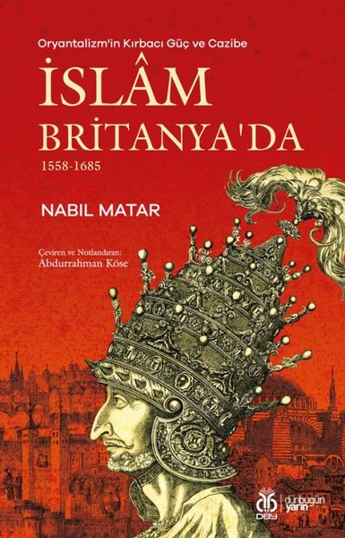 İslam Britanya'da - Oryantalizm'in Kırbacı Güç ve Cazibe 1558 - 1685