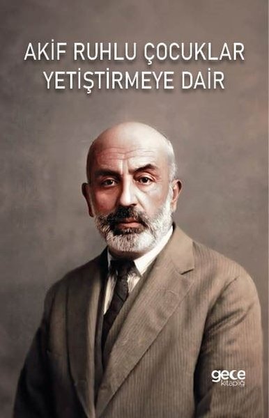 Akif Ruhlu Çocuklar Yetiştirmeye Dair