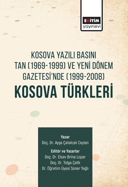 Kosova Türkleri: Kosova Yazılı Basını Tan (1969 - 1999) ve Yeni Dönem Gazetesi'nde (1999 - 2008)