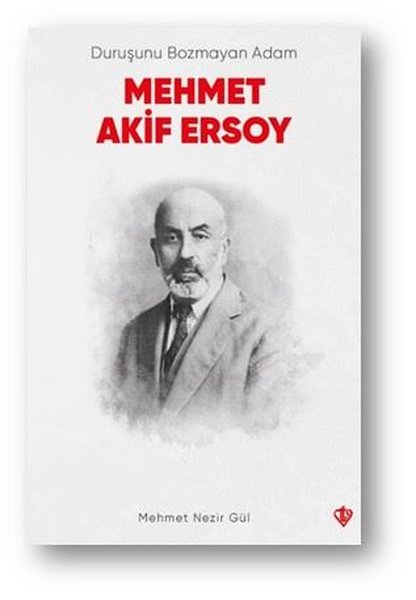 Duruşunu Bozmayan Adam Mehmet Akif Ersoy