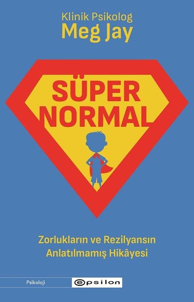 Süpernormal: Zorlukların ve Rezilyansın Anlatıl...