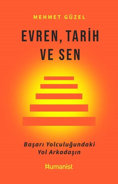 Evren Tarih ve Sen - Başarı Yolculuğundaki Yol Arkadaşın