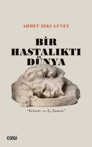 Bir Hastalıktı Dünya - Felsefe ve İç Zaman