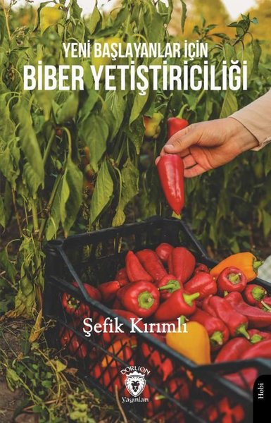 Yeni Başlayanlar İçin Biber Yetiştiriciliği