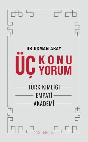 Üç Konu Üç Yorum - Türk kimliği, Empati,Akademi