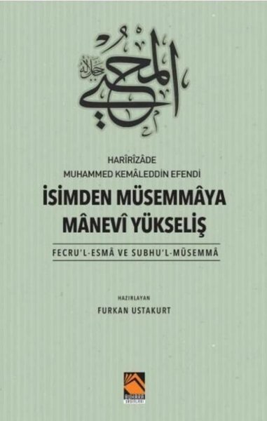 İsimden Müsemmaya Manevi Yükseliş - Fecru'l-Esma ve Subhu'l-Müsemma